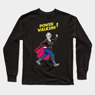 Power Walking! Long Sleeve T-Shirt